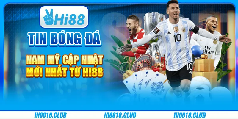 Tin Bóng Đá Nam Mỹ Cập Nhật Mới Nhất Từ Hi88
